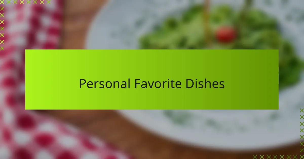 Personal Favorite Dishes
