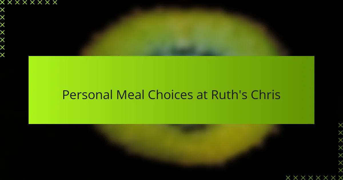 Personal Meal Choices at Ruth's Chris