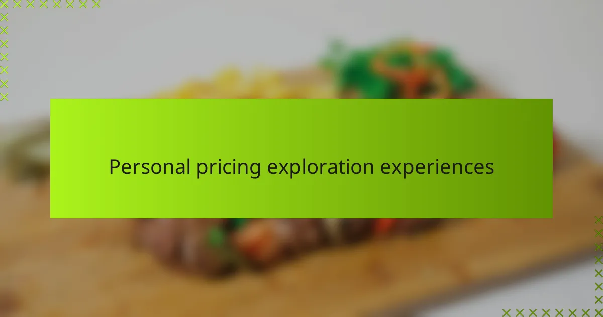 Personal pricing exploration experiences