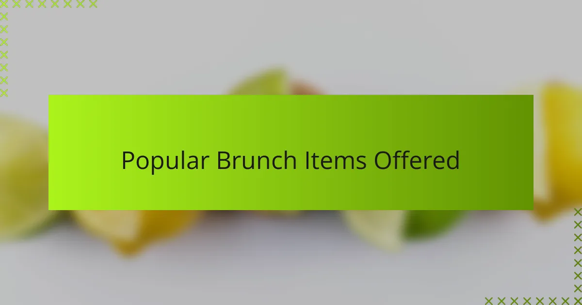 Popular Brunch Items Offered