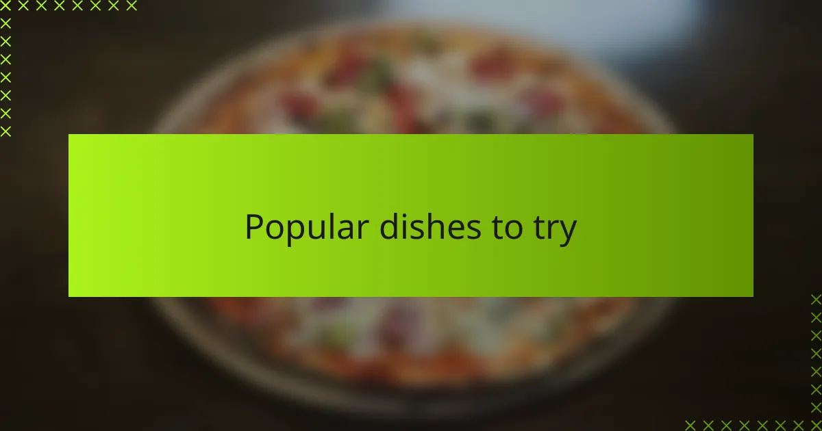 Popular dishes to try