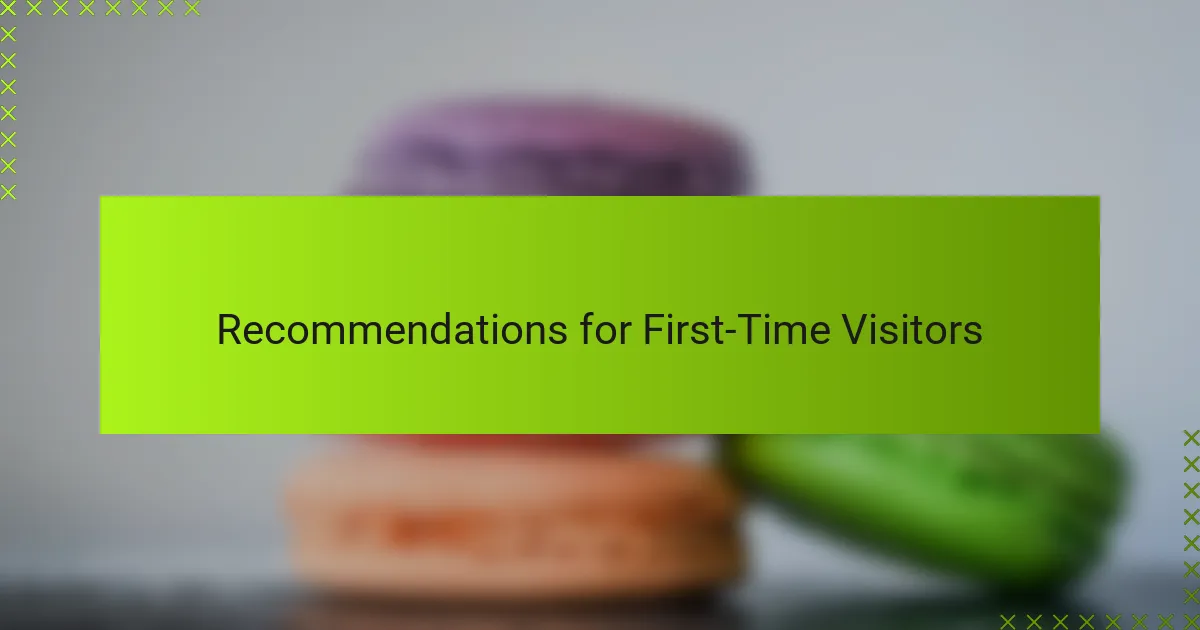 Recommendations for First-Time Visitors