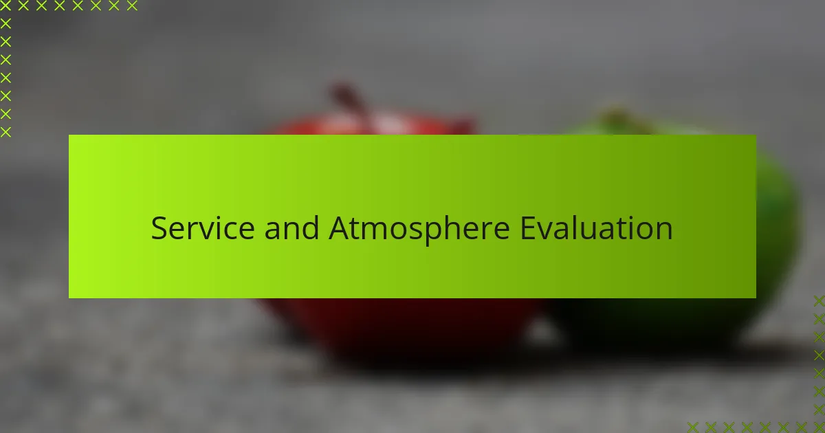 Service and Atmosphere Evaluation