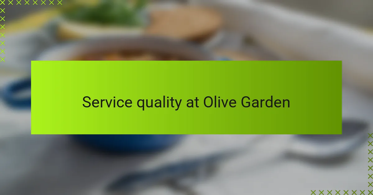 Service quality at Olive Garden