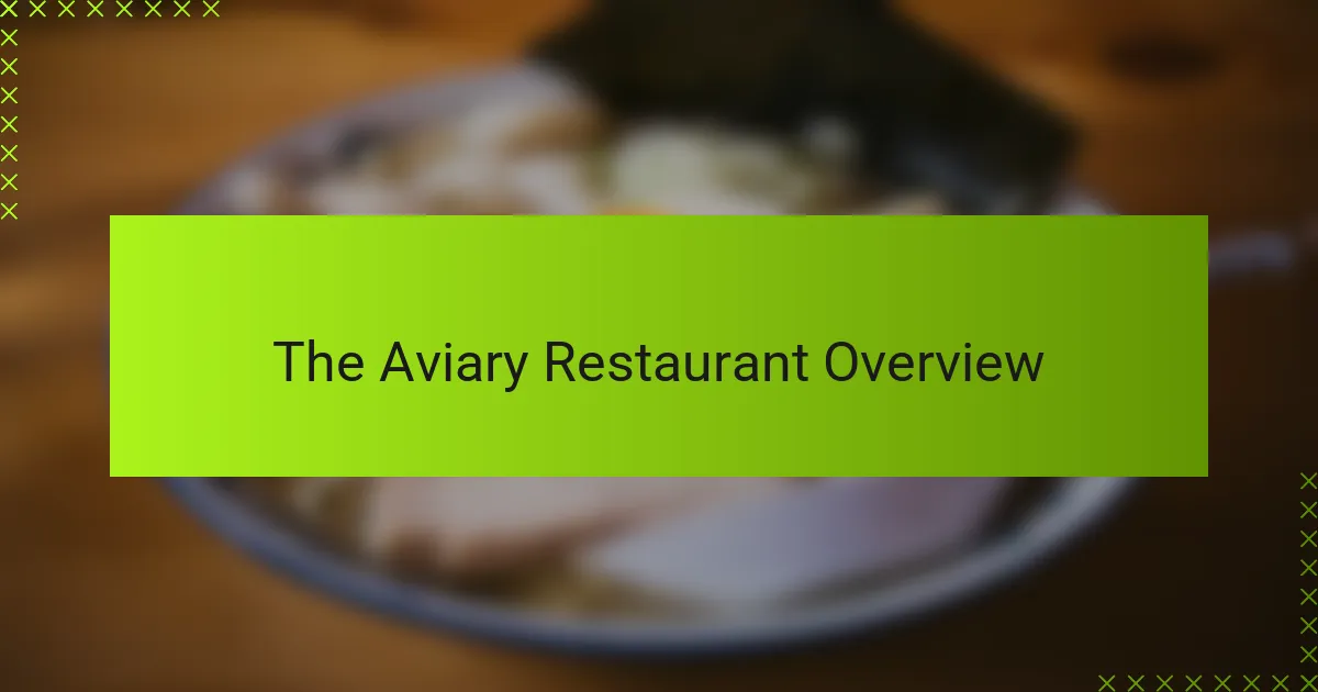 The Aviary Restaurant Overview