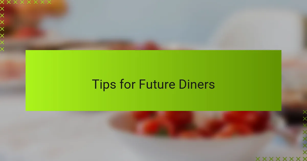 Tips for Future Diners
