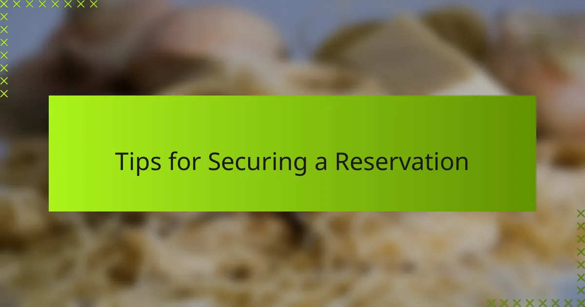 Tips for Securing a Reservation