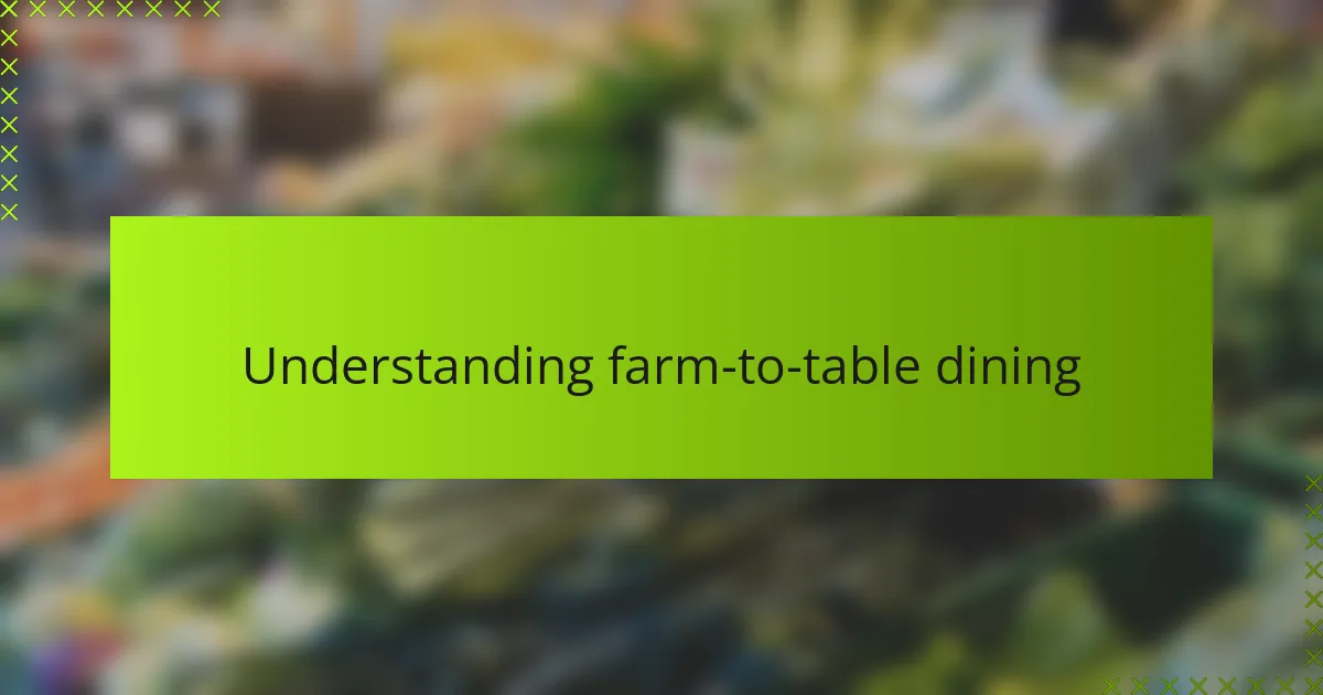 Understanding farm-to-table dining