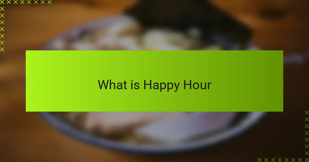 What is Happy Hour