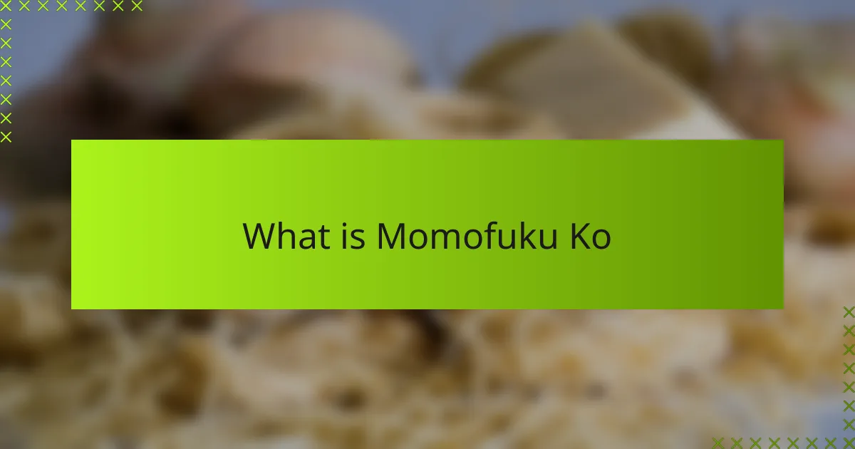 What is Momofuku Ko