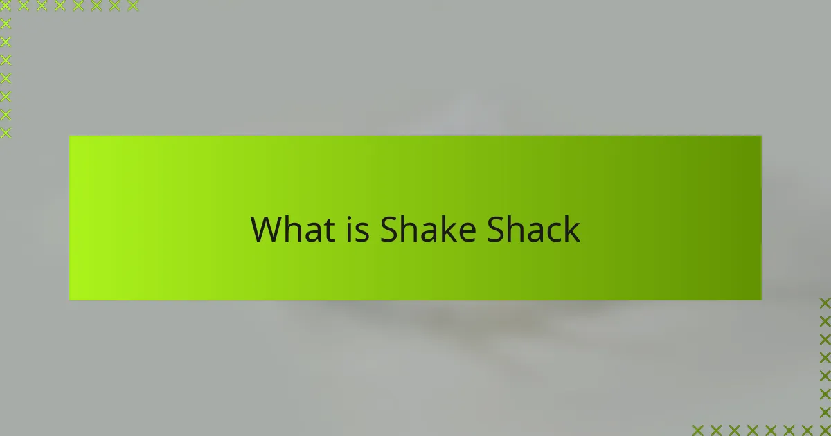 What is Shake Shack