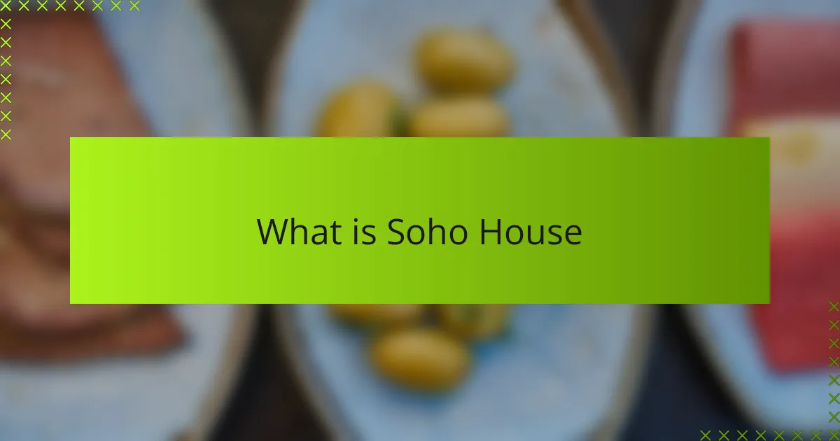 What is Soho House